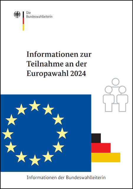 Dieses Bild zeigt die Titelseite der Broschüre "Informationen zur Teilnahme an der Europawahl 2024". © Die Bundeswahlleiterin
